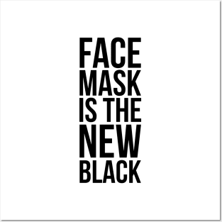 FACE MASK IS THE NEW BLACK Posters and Art